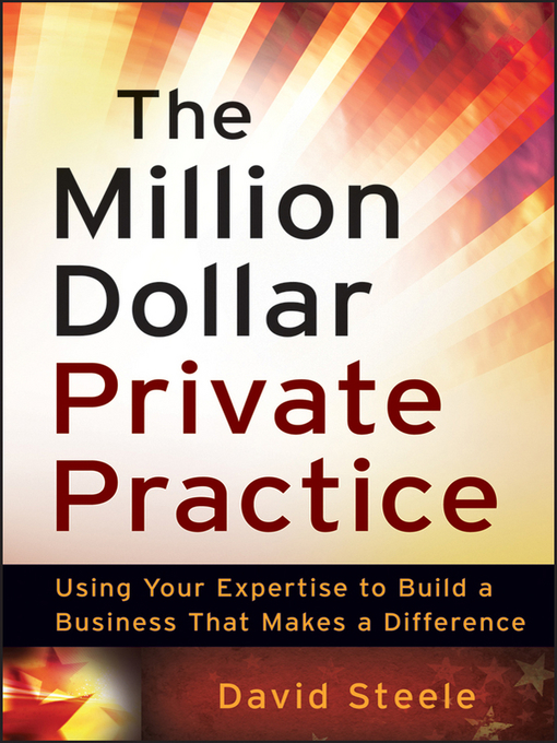 Title details for The Million Dollar Private Practice by David Steele - Available